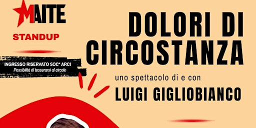 Dolori Di CIRCOSTANZA - Luigi Gigliobianco @Maite Risate