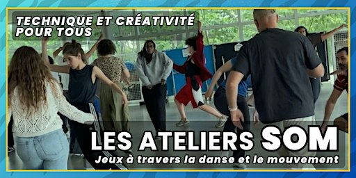 Les ateliers SOM-Technique et créativité pour tous-Jeux, danse et mouvement