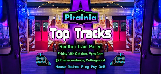 Pirainia Top Tracks! Rooftop train party.