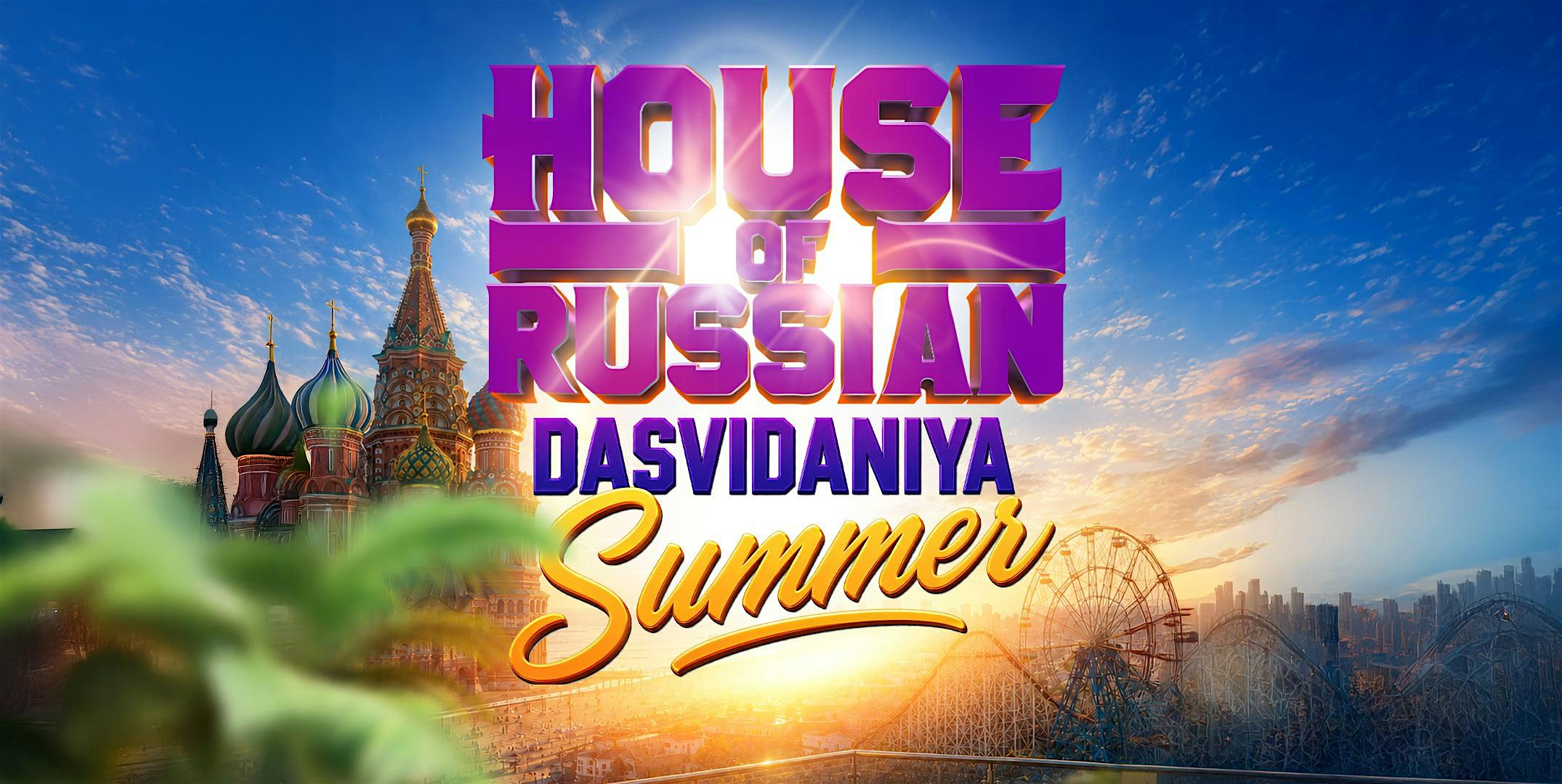 House of Russian: Dasvidaniya Summer!