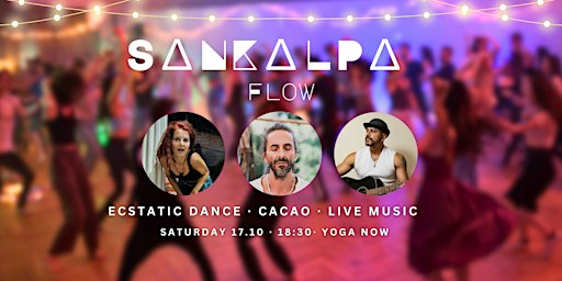 Ecstatic Dance ♥ Sankalpa flow ♥ Cacao Ceremony & Intention