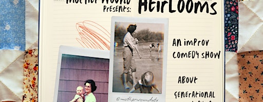 Mother Wound presents Heirlooms: Improv Comedy About Generational Trauma