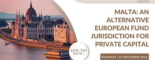 Malta: An Alternative European Fund Jurisdiction for Private Capital