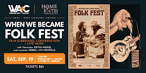 Home Routes - When We Became Folk Fest | Film w/Debra Lyn Neufeld