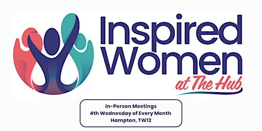 Inspired Women 'at The Hub' TW12 - Monthly In-Person Dinner - 28 OCT 2026