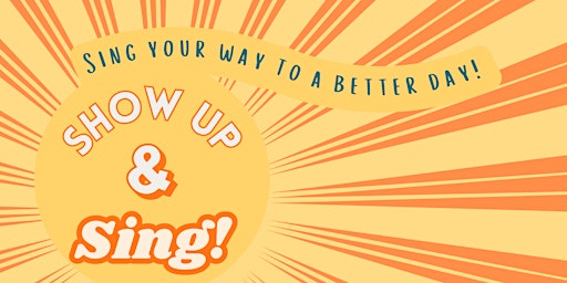 Show Up & Sing! EVENING Session - 23 September