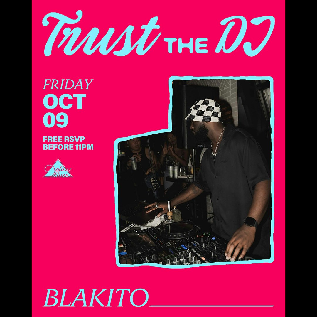 Trust The DJ w/ Blakito