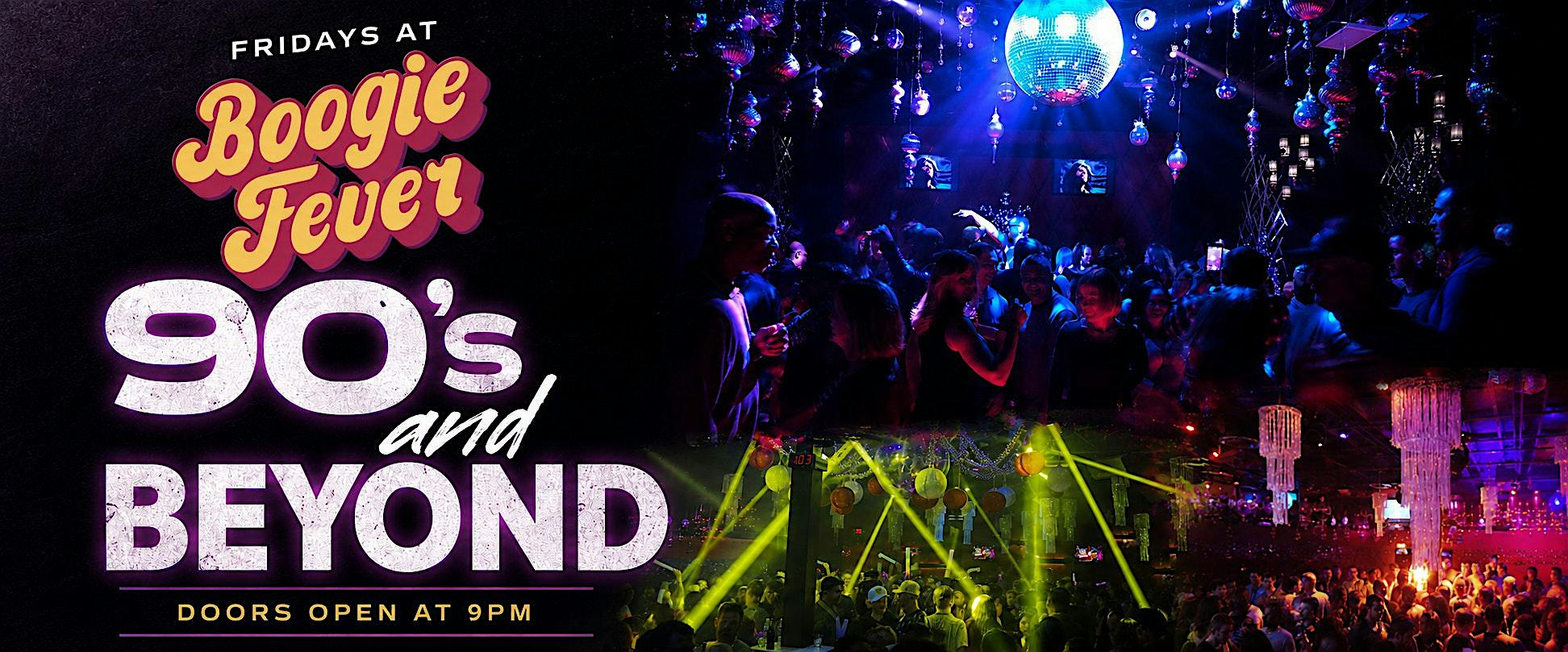 90’s & BEYOND | FRIDAYS AT BOOGIE FEVER