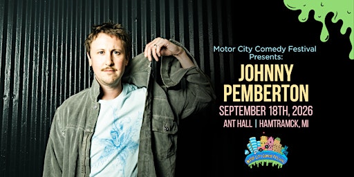 Motor City Comedy Festival Presents: JOHNNY PEMBERTON