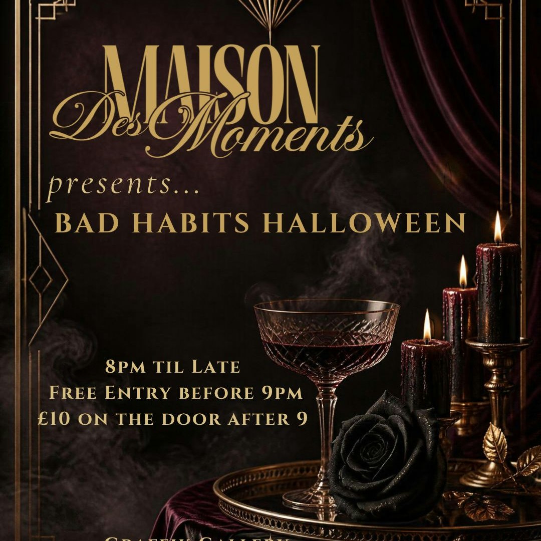 Maison Des Moments Presents: Bad Habits Halloween