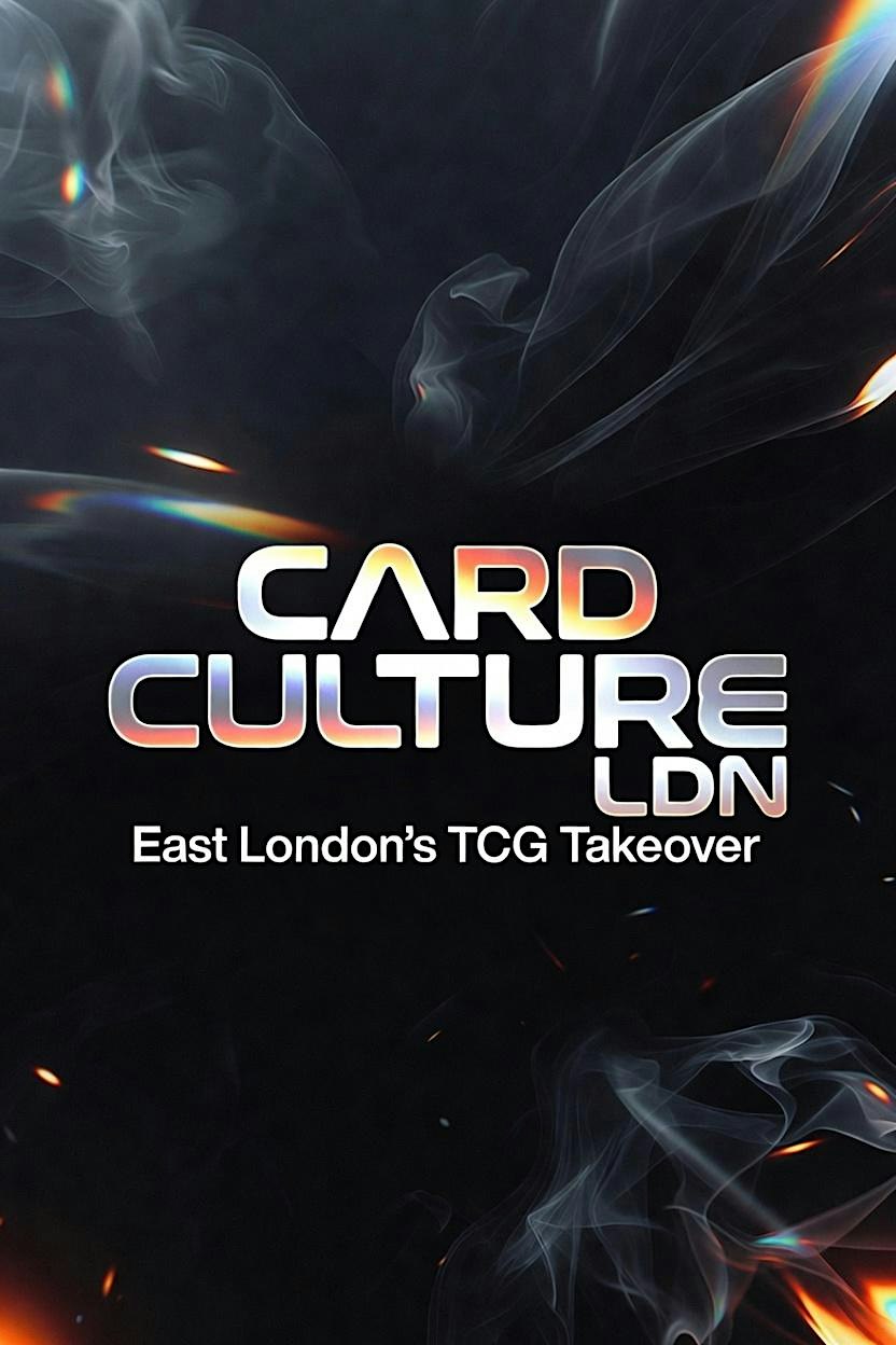 Card Culture LDN - East Londons TCG Takeover