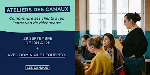 Atelier - Comprends vraiment tes clients avec l’entretien de découverte