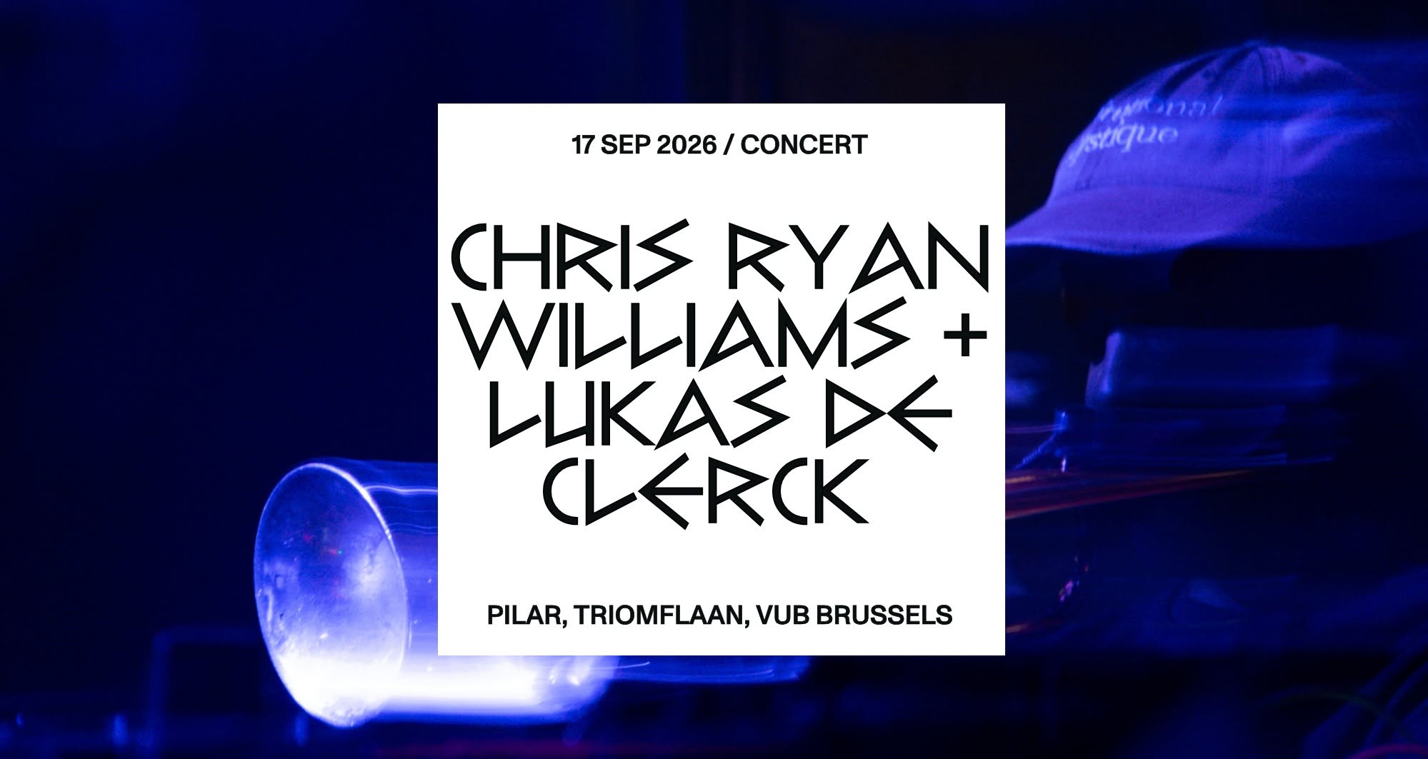 Chris Ryan Williams + Lukas De Clerck