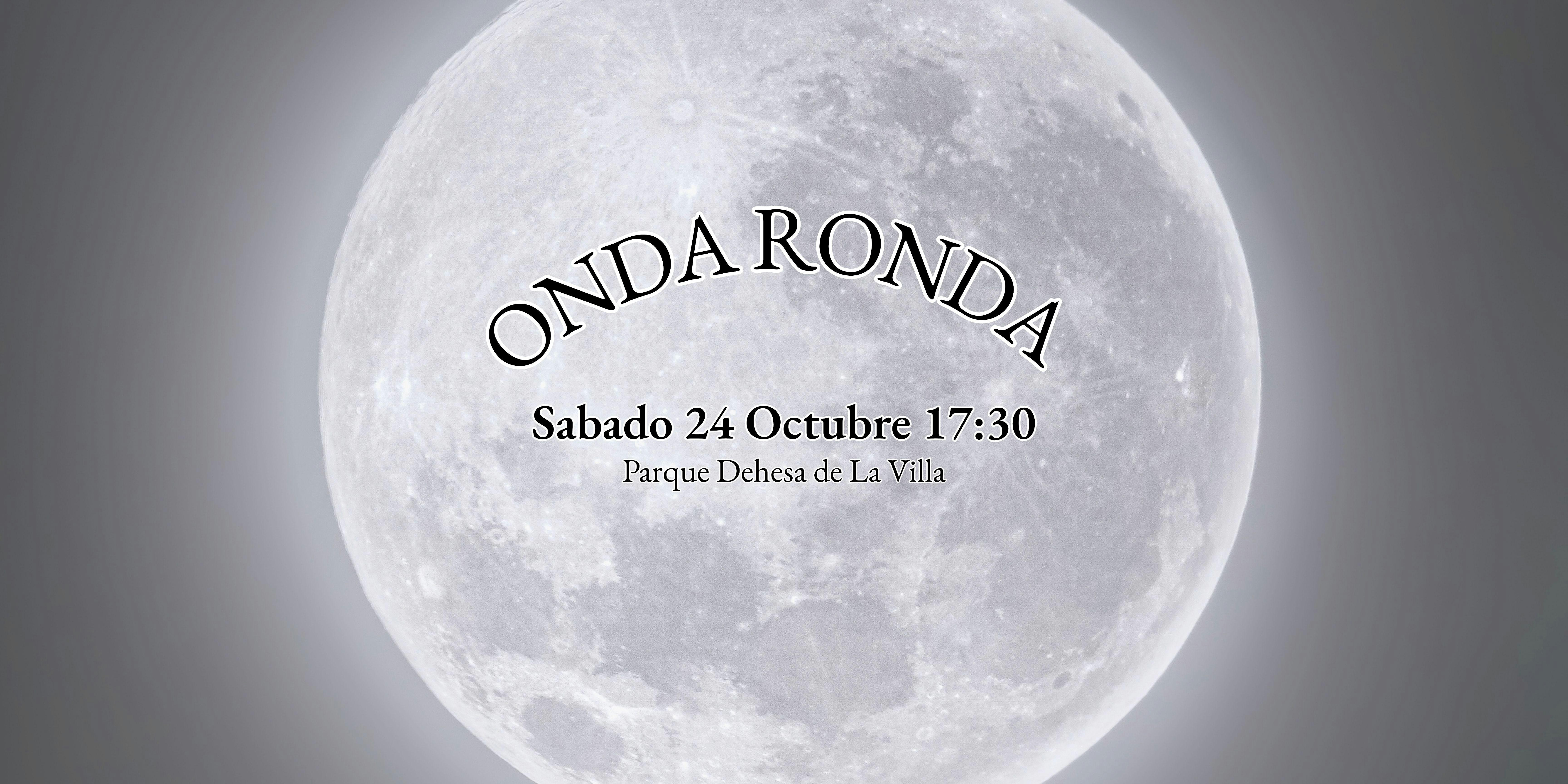 FULL MOON MUSIC CIRCLE “ONDA RONDA” | 24 OCTOBER ~ DEHESA DE LA VILLA PARK