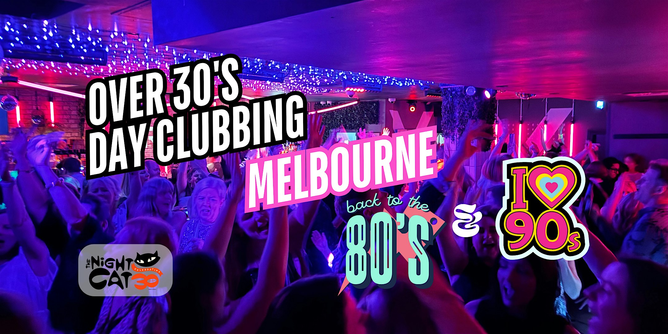 Melbourne: Over 30s Daytime Clubbing , 80s & 90s Classics