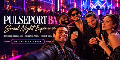 Pulseport BA | Friday & Saturday Social Nightlife Experience
