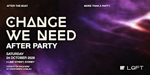 LOFT - Change We Need - Sat 24th October