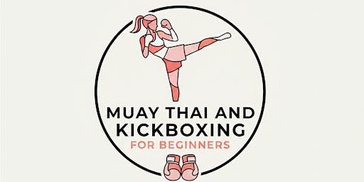 Muay Thai and Kickboxing for Beginners