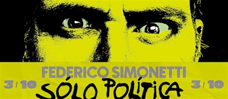 SÓLO POLÍTICA   |   FEDE SIMONETTI   |   STAND  UP