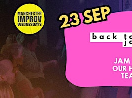 Manchester Improv Wednesdays - Back To School Improv Jam