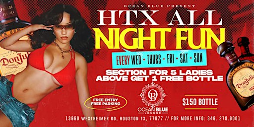 ALL NIGHT FUN at OCEAN BLUE RSVP 346.278.9001