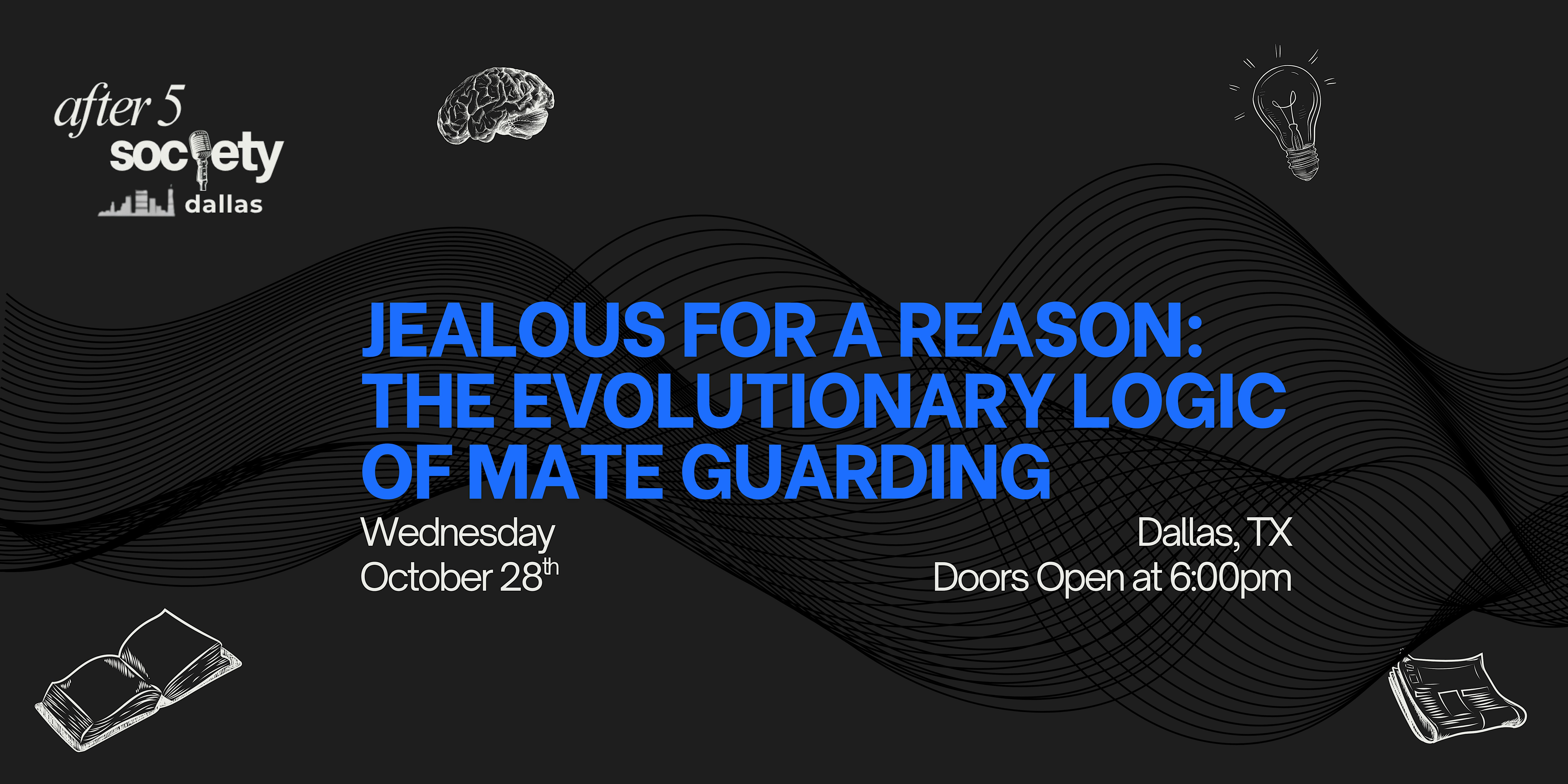 After5Dallas- Jealous For a Reason: The Evolutionary Logic of Mate Guarding