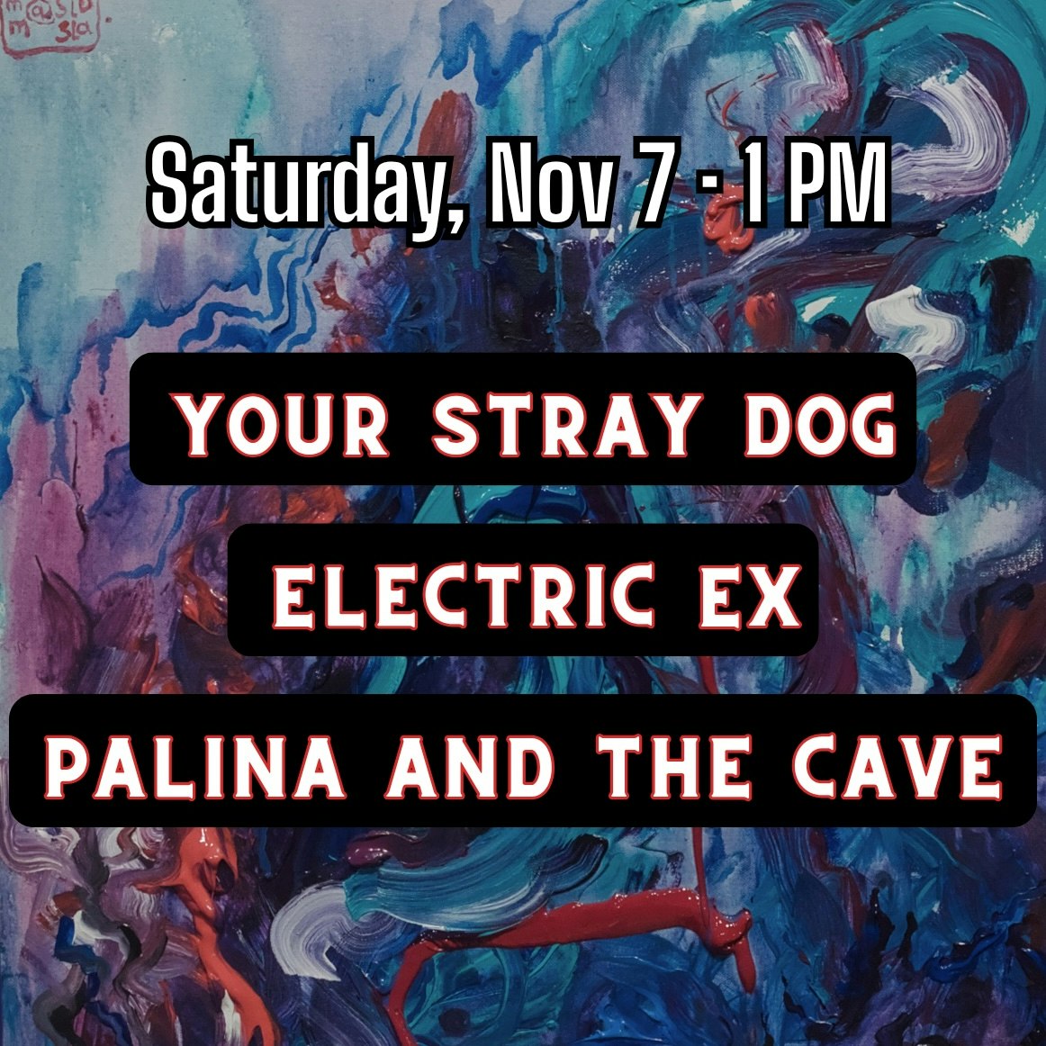 Palina and The Cave, Electric Ex and Your Stray Dog