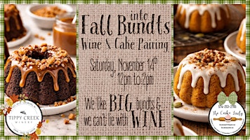 Fall into Bundts: Wine and Cake Pairing | Saturday, Nov. 14th 12pm to 2pm