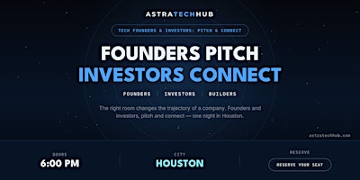 Tech Founders & Investors: Pitch & Connect I Houston