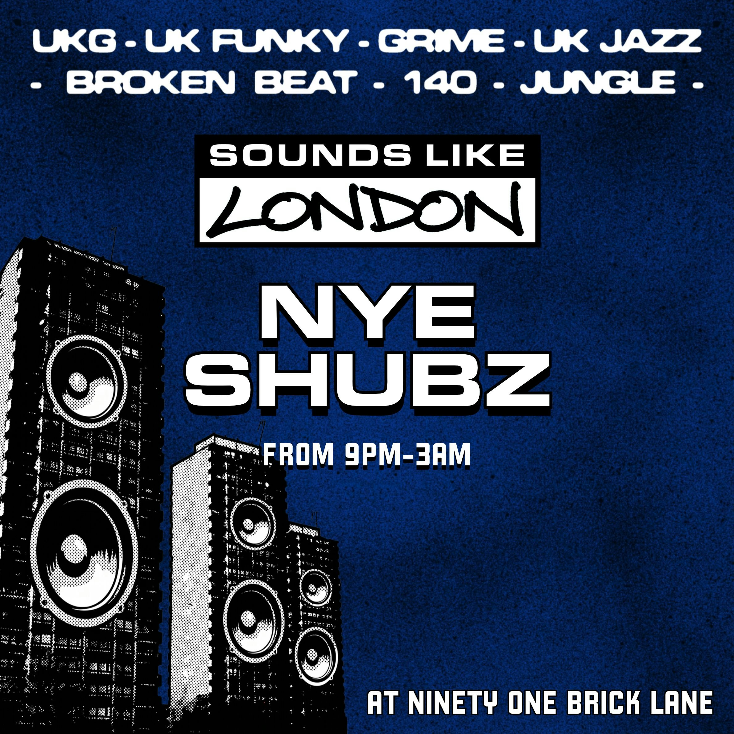 Sounds Like London: NYE Shubz w/ Manara, Eves Drop Collective + More