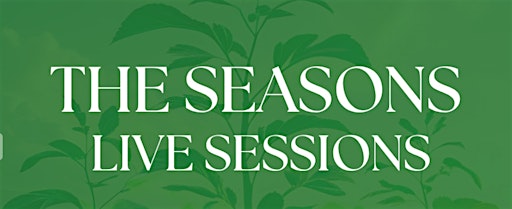 SEASONS LIVE SESSIONS: SUMMER SHOWCASE