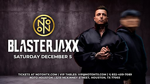 Blasterjaxx @ NOTO Houston