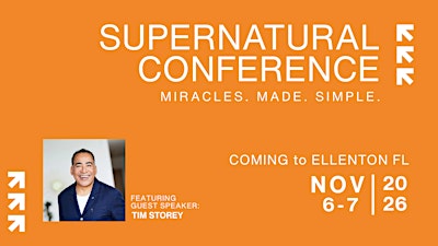 Supernatural Conference - Miracles Made Simple - w/ Dr. Tim Storey