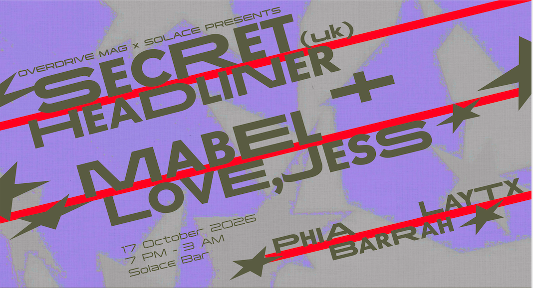 Overdrive Mag x Solace Bar pres. Secret Headliner (UK) + Mabel, Love, Jess