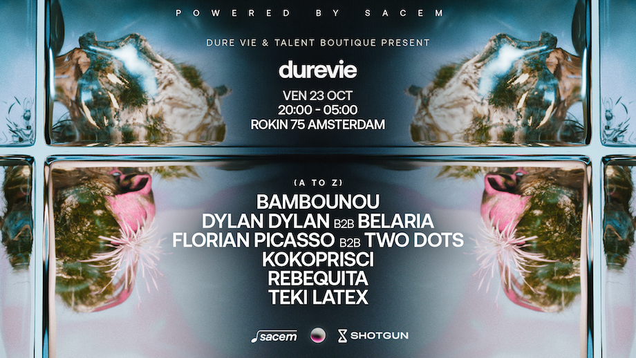 Dure Vie & Talent Boutique with Bambounou, Teki Latex, Florian Picasso b2b Two Dots, Belaria 