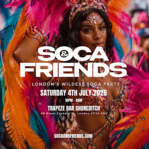 SOCA & FRIENDS - London's Wildest Soca Party (4AM FINISH)