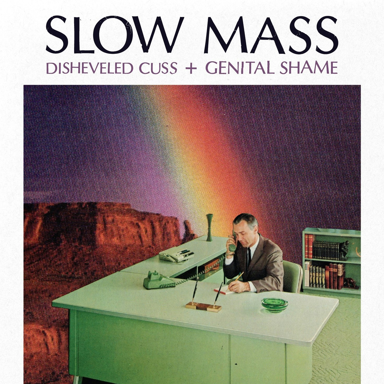 Slow Mass, Disheveled Cuss, Genital Shame 