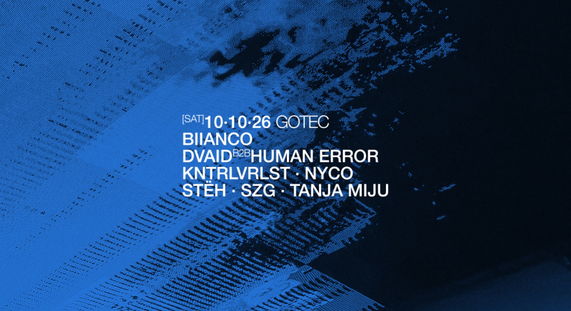 KNTRLVRLST, DVAID B2B HUMAN ERROR, NYCO, TANJA MIJU, SZG