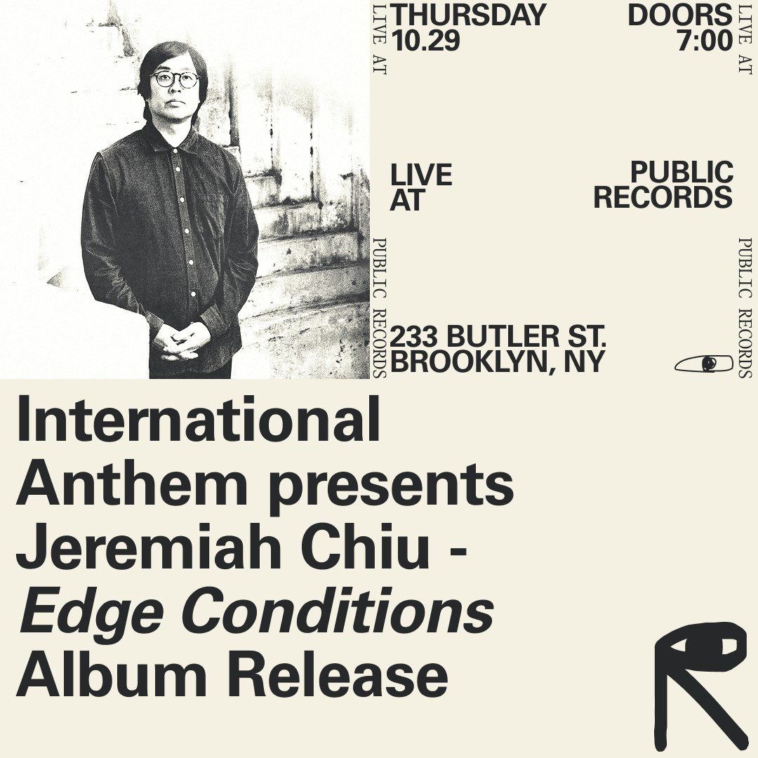 International Anthem presents Jeremiah Chiu - EDGE CONDITIONS Album Release