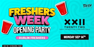 Freshers Opening Party @ Twenty Two,  Dublin