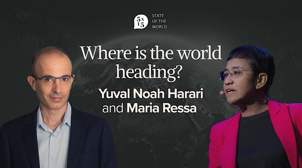 5x15 presents: Yuval Noah Harari and Maria Ressa on the State of the World