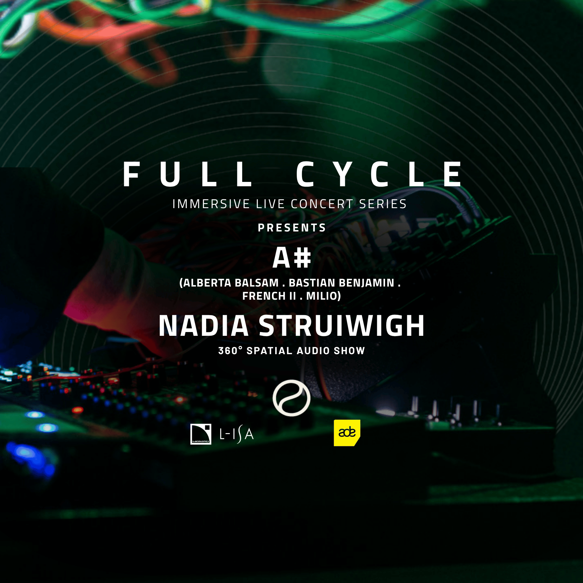 FULL CYCLE: A# + Nadia Struiwigh [Spatial Audio Live Concerts]