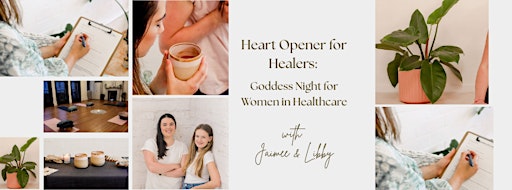 Heart Opener for Healers | Goddess Night for Women in Healthcare