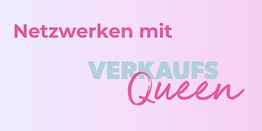 Verkaufsqueen lädt ein: Netzwerken mit Spaß und Erfolg