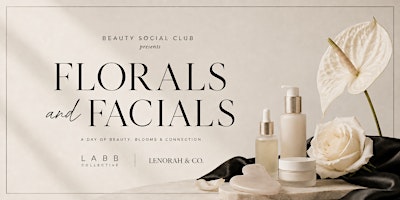 Beauty Social Club presents: Florals + Facials