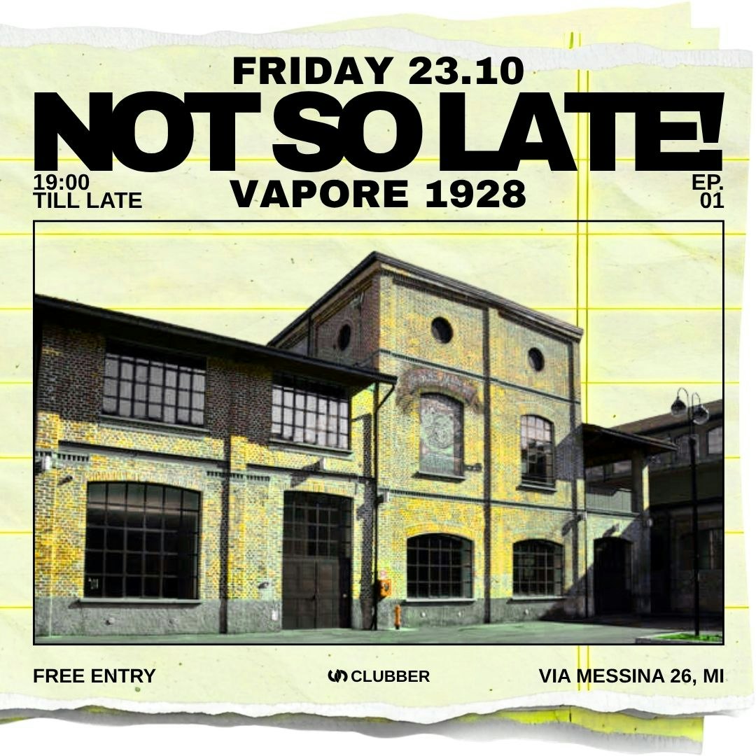 CLUBBER: NOT SO LATE! Vapore 1928 