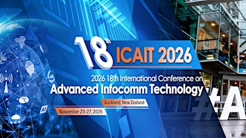 2026 18th International Conference on Advanced Infocomm Technology -ICAIT