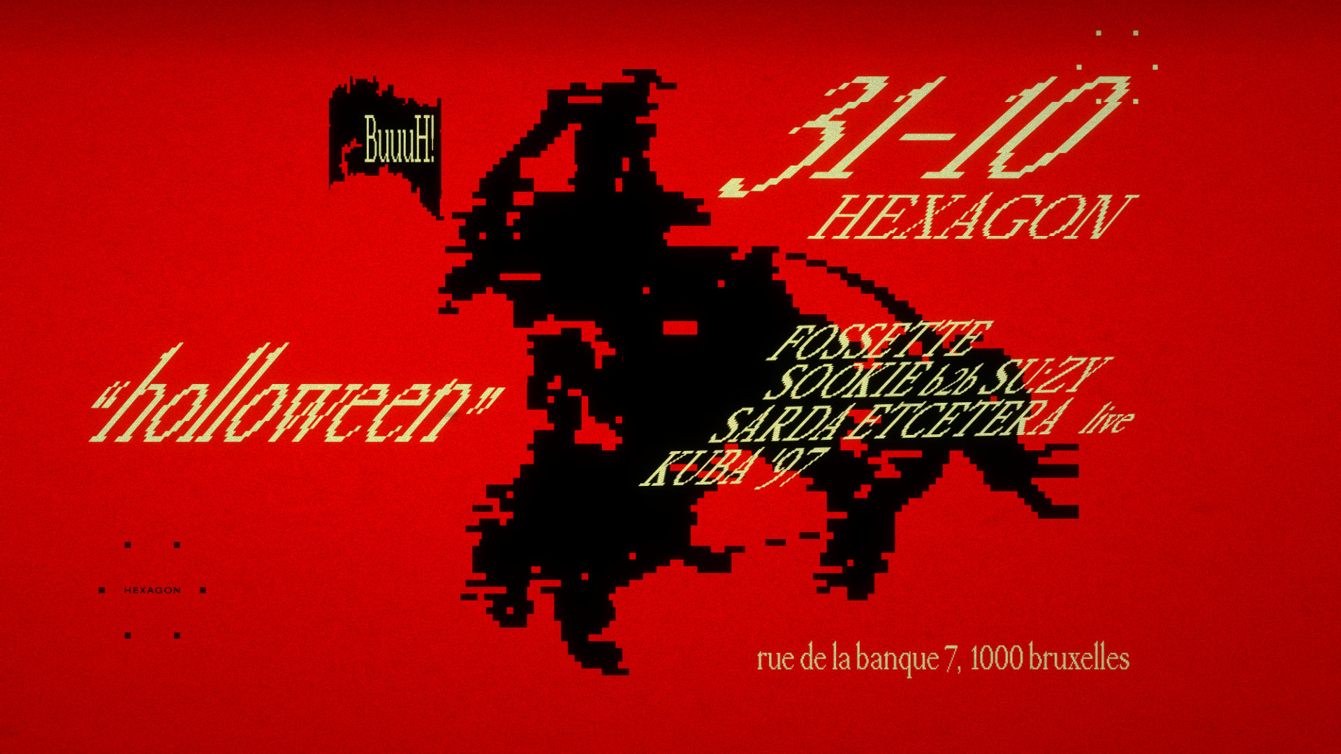 Hexagon Holloween Night with Kuba '97 / Sookie b2b su:zy / Sarda Etcetera (live) / Fossette