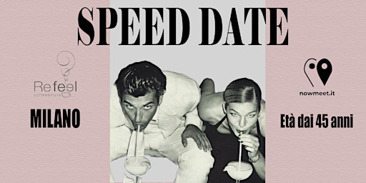 Speed Date Milano - Refeel - anni 45+ - nowmeet