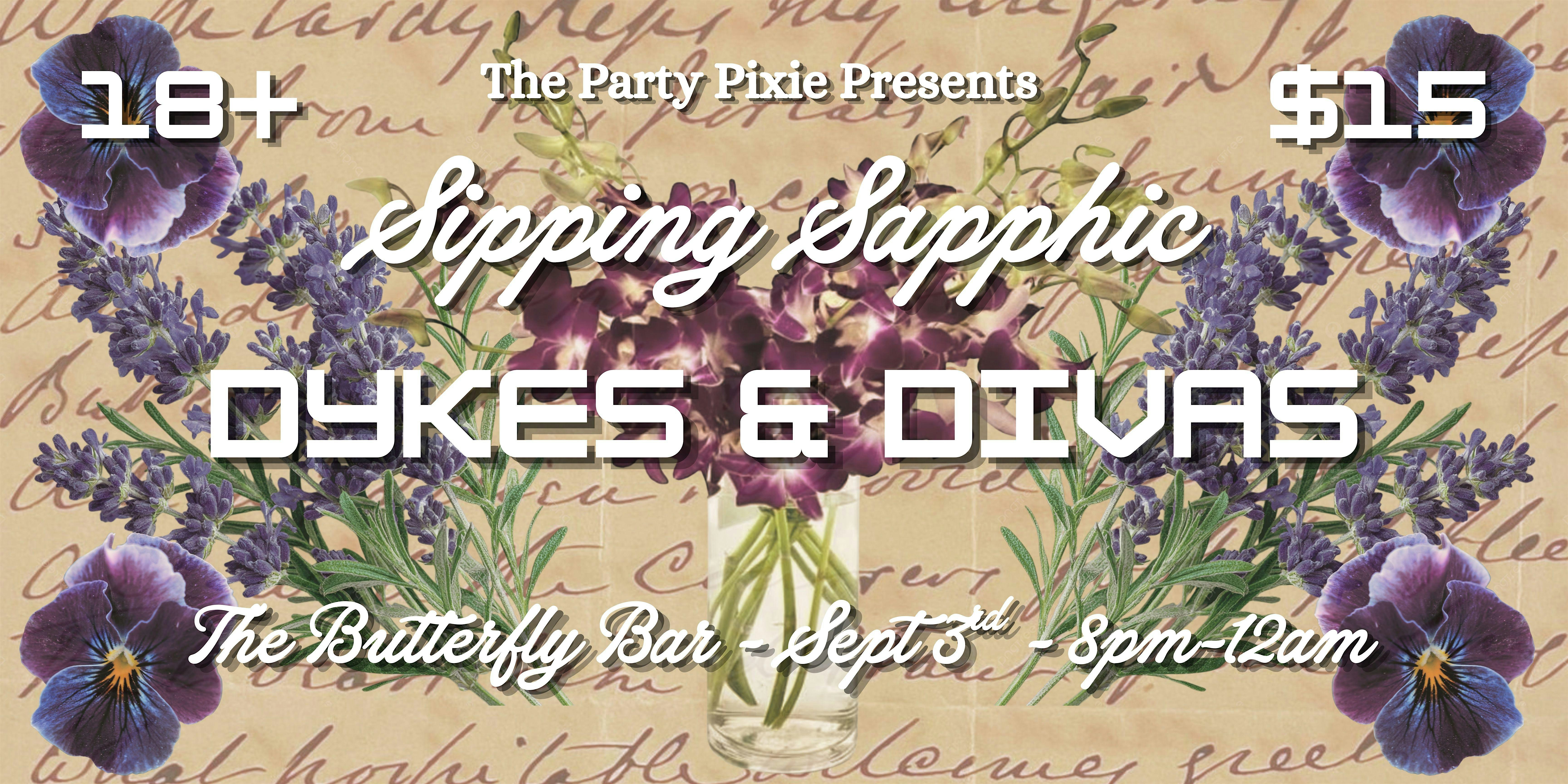 Sipping Sapphic- Dykes & Divas Edition